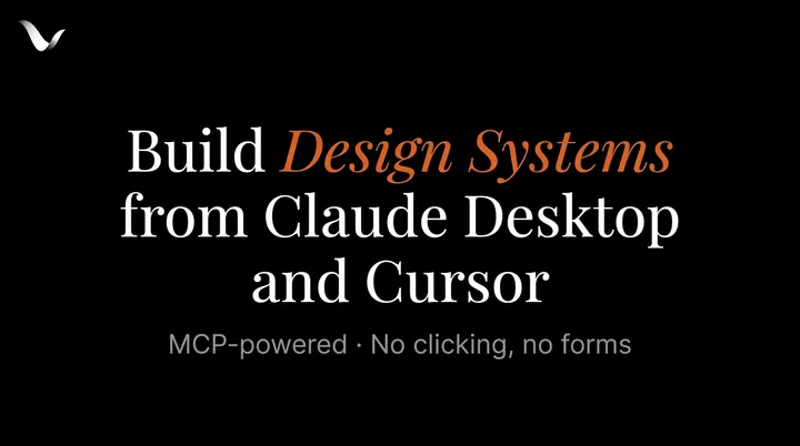 Build Design Systems from Claude Desktop and Cursor (Yes, Really!)