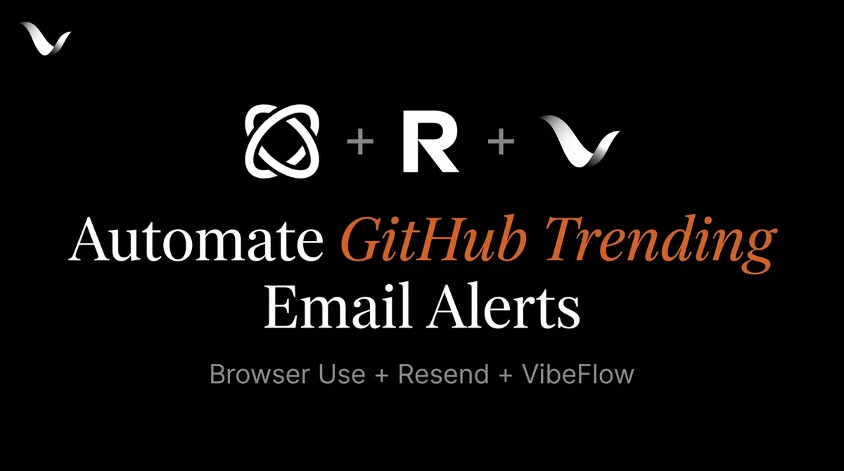 Building a Daily GitHub Trending Repository Email Alert with Browser-Use